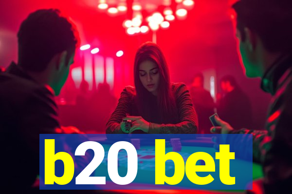 b20 bet