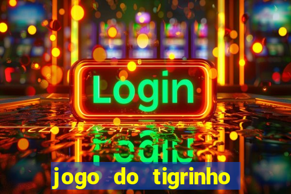 jogo do tigrinho vai de bet