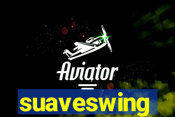 suaveswing