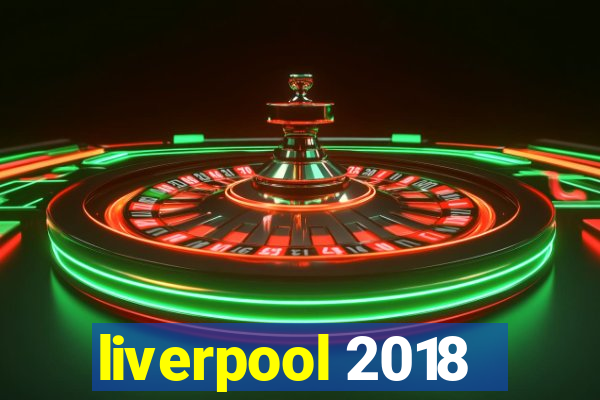 liverpool 2018