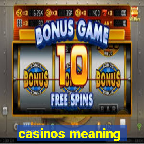 casinos meaning