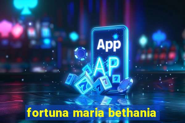 fortuna maria bethania