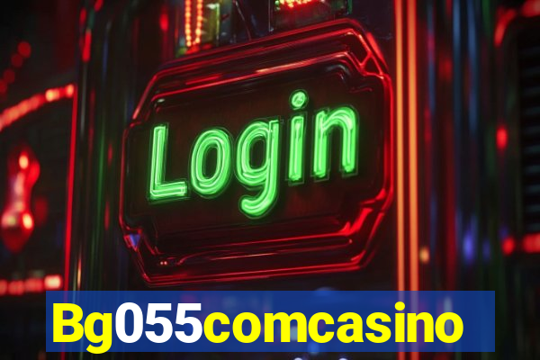 Bg055comcasino