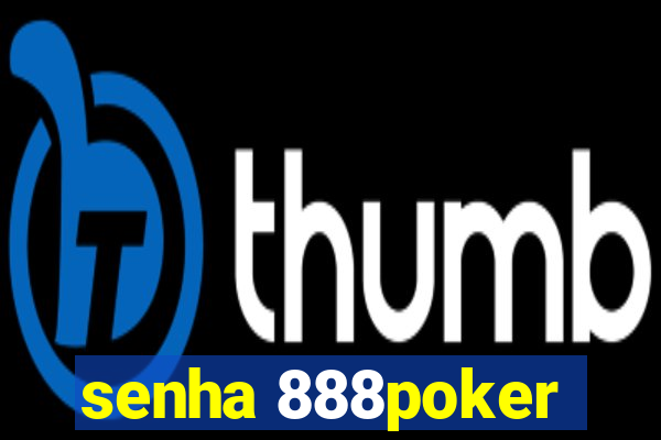 senha 888poker