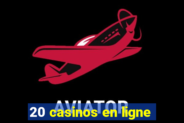 20 casinos en ligne