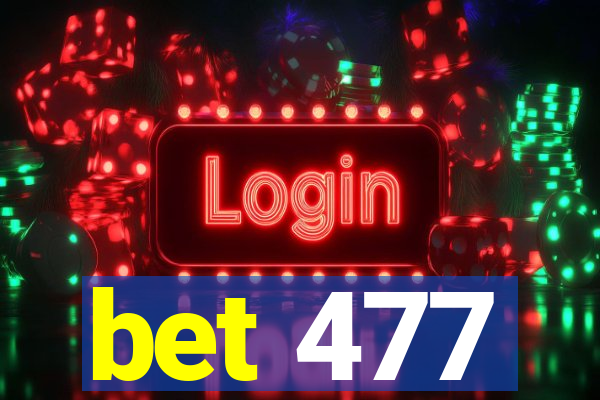 bet 477