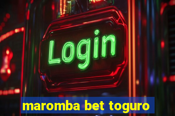 maromba bet toguro