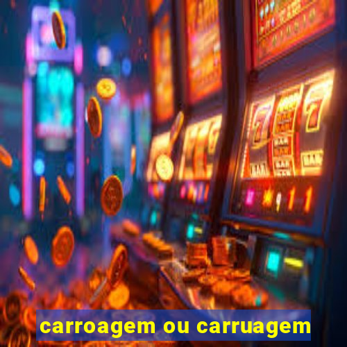 carroagem ou carruagem