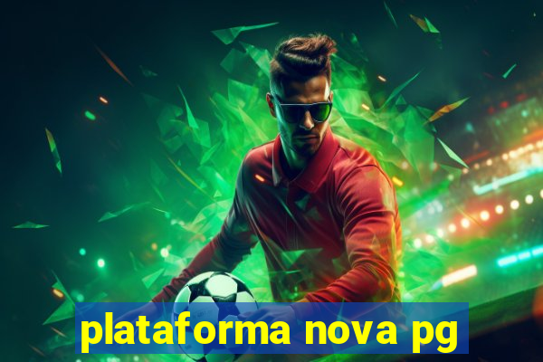 plataforma nova pg