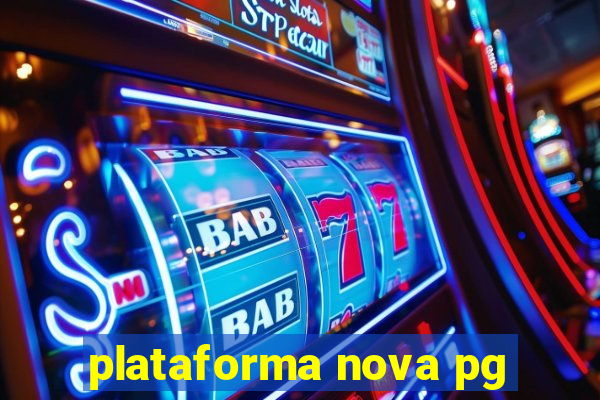 plataforma nova pg