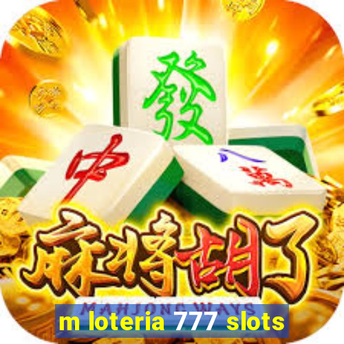 m loteria 777 slots