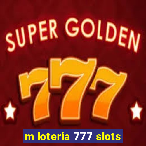 m loteria 777 slots