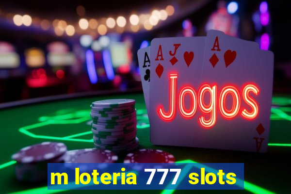 m loteria 777 slots