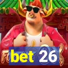 bet 26