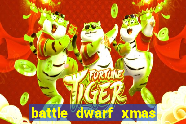 battle dwarf xmas slot free play