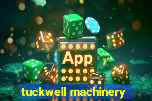 tuckwell machinery