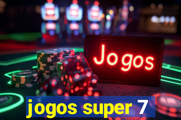 jogos super 7