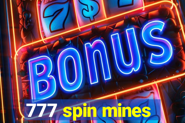 777 spin mines