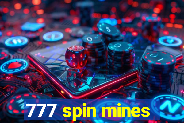 777 spin mines