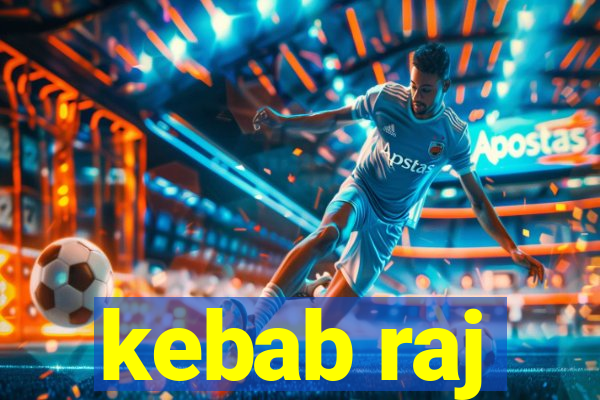 kebab raj