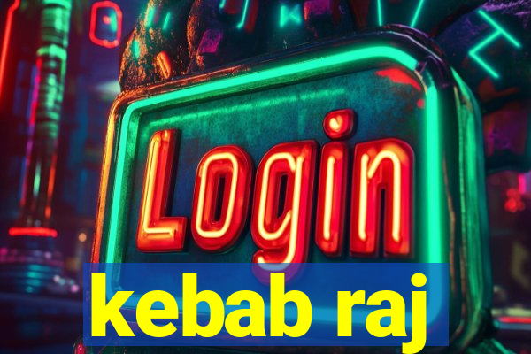 kebab raj