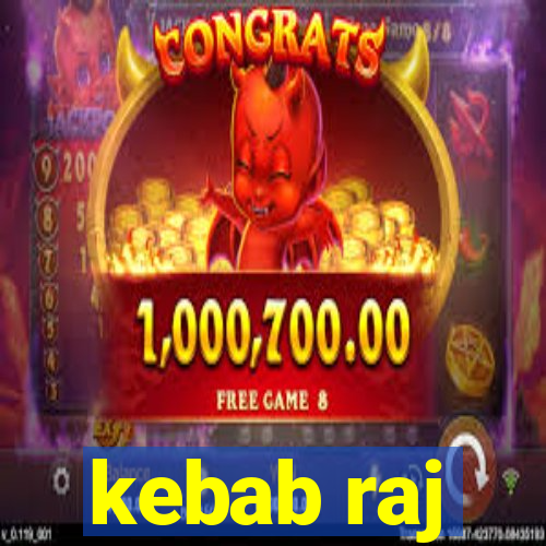 kebab raj