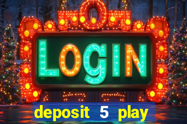 deposit 5 play with 30 bingo