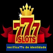 verifica??o de identidade