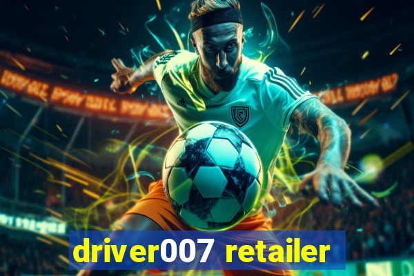 driver007 retailer