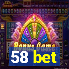 58 bet