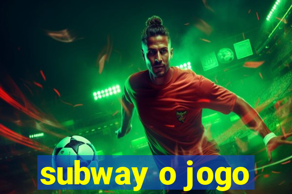 subway o jogo