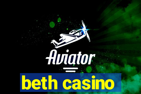 beth casino