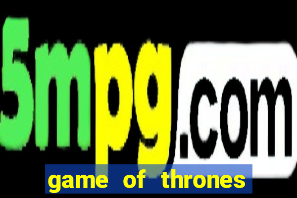 game of thrones online jogo