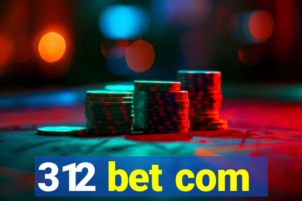 312 bet com