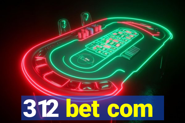 312 bet com