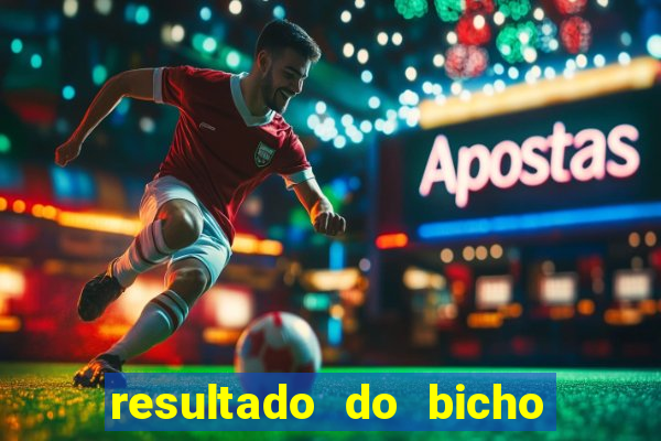 resultado do bicho das 10 horas de hoje