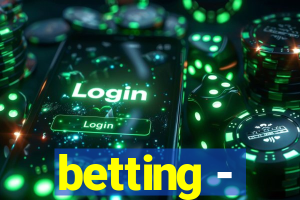 betting -