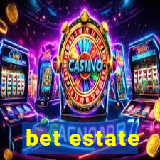 bet estate