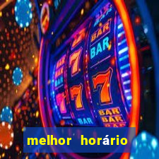 melhor horário para jogar fortune tiger de manha