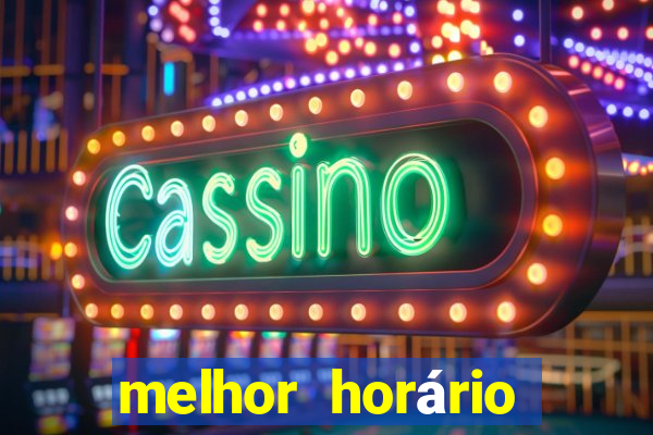 melhor horário para jogar fortune tiger de manha