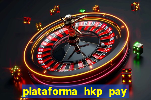 plataforma hkp pay jogos online