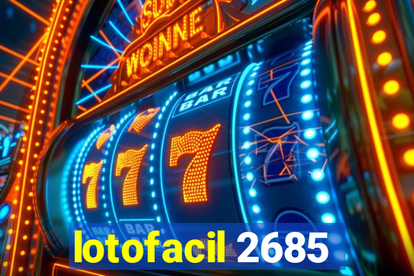 lotofacil 2685