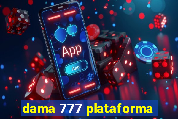 dama 777 plataforma