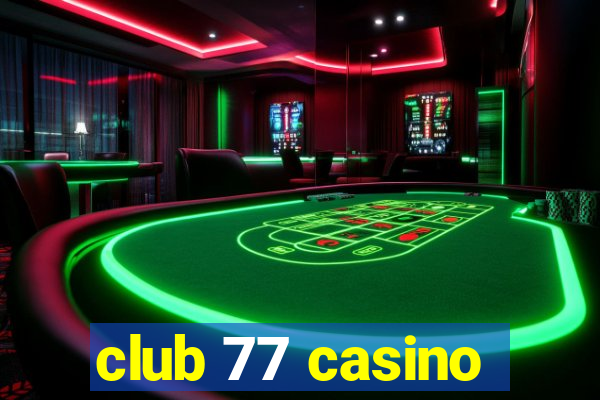 club 77 casino