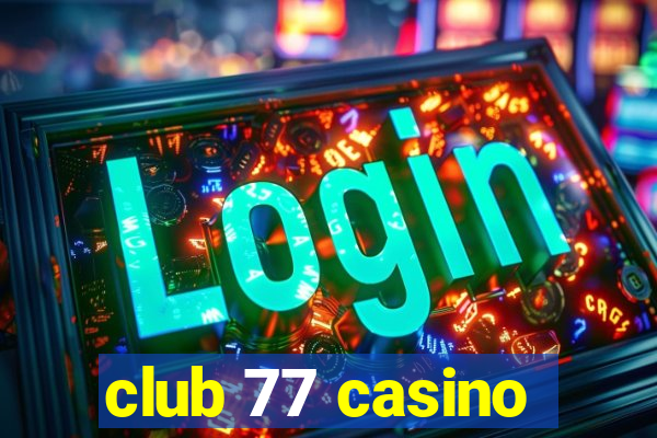 club 77 casino