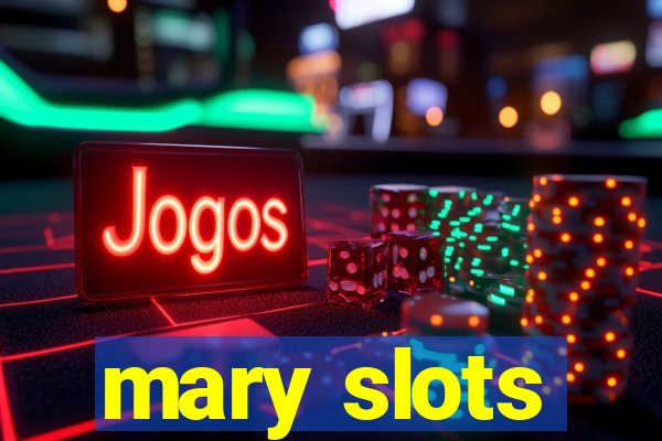 mary slots