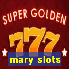 mary slots