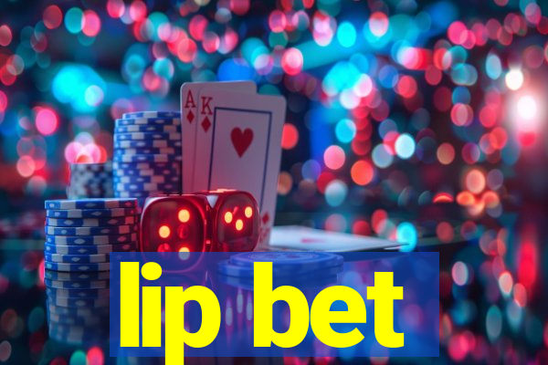 lip bet