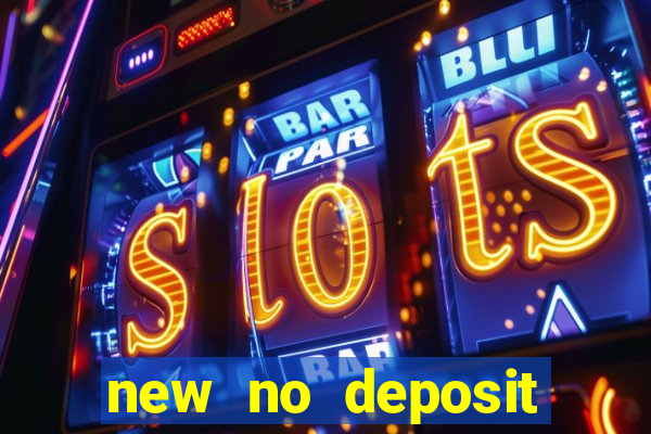 new no deposit bonus casino