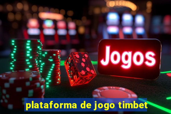 plataforma de jogo timbet